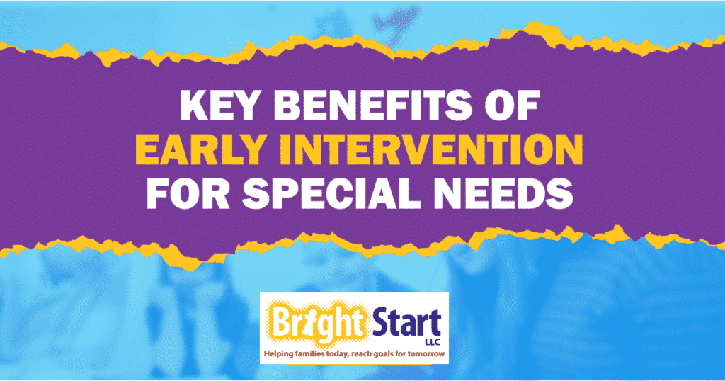 key-benefits-of-early-intervention-for-special-needs-bright-start-sc